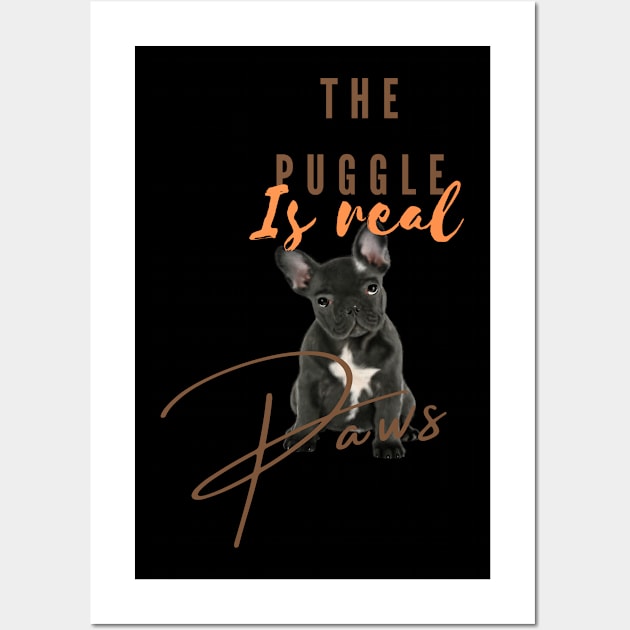 The puggle is real, is designed to interest Wall Art by johnnie2749